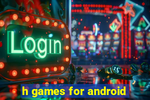 h games for android